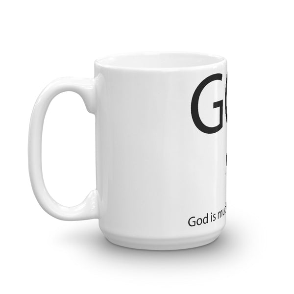 God Is Much Bigger Than Me Coffee Mug