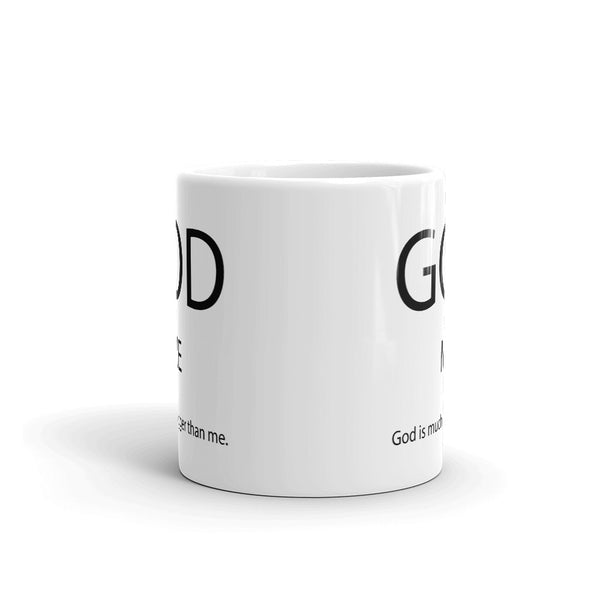 God Is Much Bigger Than Me Coffee Mug