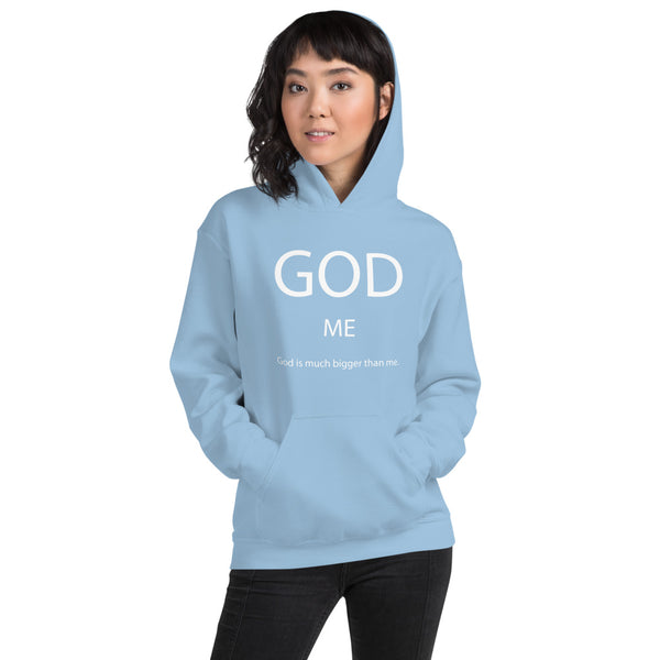 God Is Much Bigger Than Me Unisex Hoodie