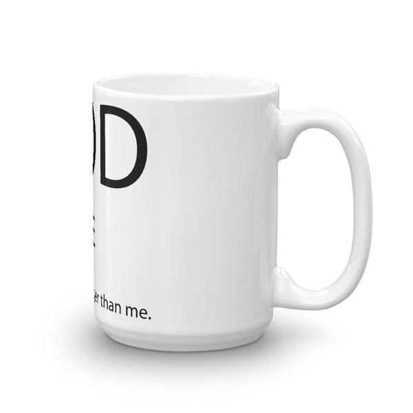 God Is Much Bigger Than Me Coffee Mug