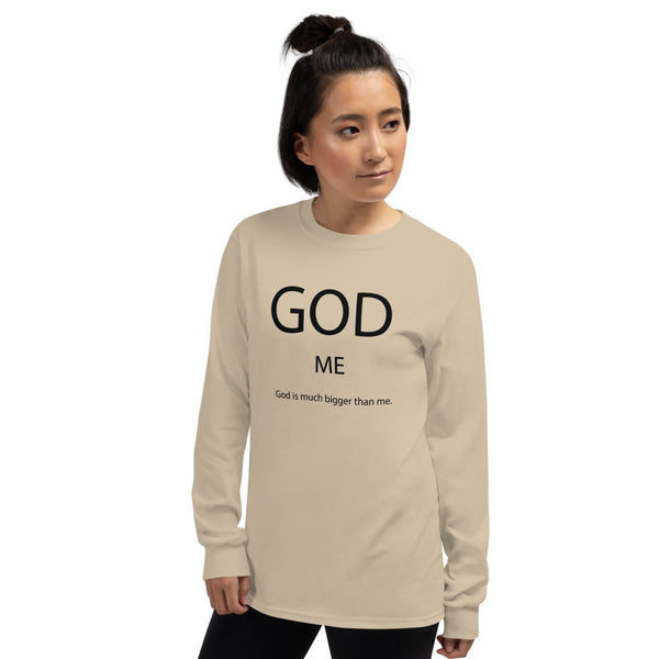 God Is Much Bigger Than Me Long Sleeve T-Shirt