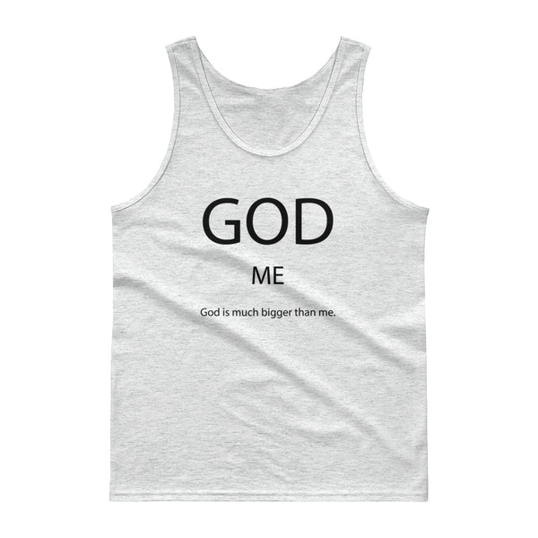 God Is Much Bigger Than Me Tank top