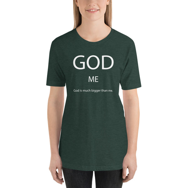 God Is Much Bigger Than Me Short-Sleeve Unisex T-Shirt