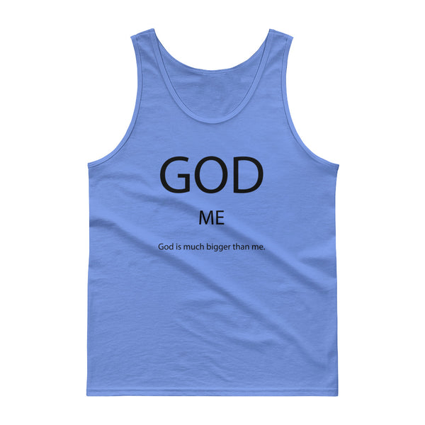 God Is Much Bigger Than Me Tank top