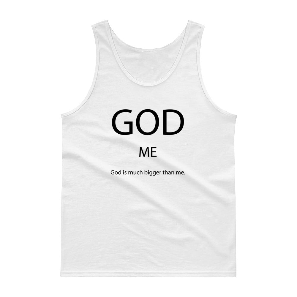 God Is Much Bigger Than Me Tank top