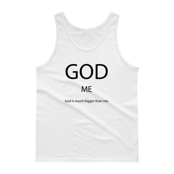 God Is Much Bigger Than Me Tank top